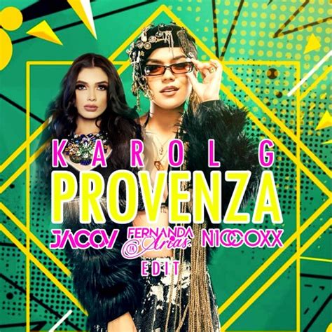 Stream Karol G - Provenza (Fernanda Arias X Niccoxx X Jacov Edit) by Fernanda Arias | Listen ...