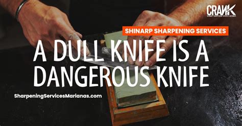 A Dull Knife is a Dangerous Knife — Cranks Shinarp Sharpening Services Marianas | Guam & Saipan