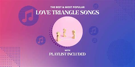 Top 17 Love Triangle Songs - Instrumentful