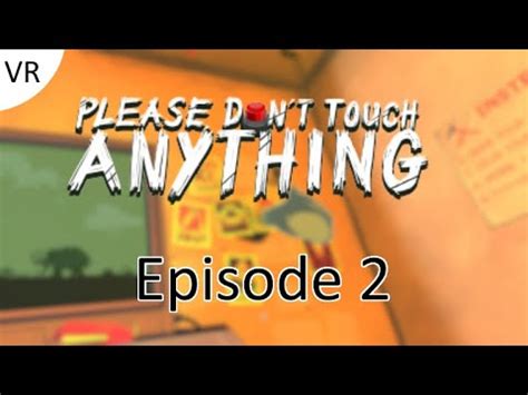 Please Don't Touch Anything (VR) - Episode 2 - YouTube