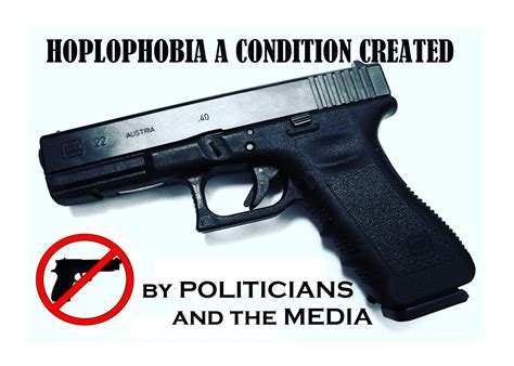 Hoplophobia, the morbid fear of guns ... is a real, extremely dangerous, widespread and ...