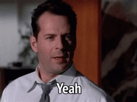 Yeah Oh GIF - Yeah Oh Bruce Willis - Discover & Share GIFs