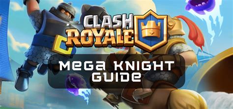 Clash Royale Mega Knight Guide - One Chilled Gamer