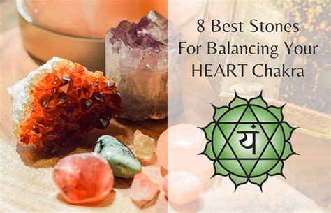 The 8 Best Stones For Balancing Your Heart Chakra (4th Energy Center) – The Inner Self Guide