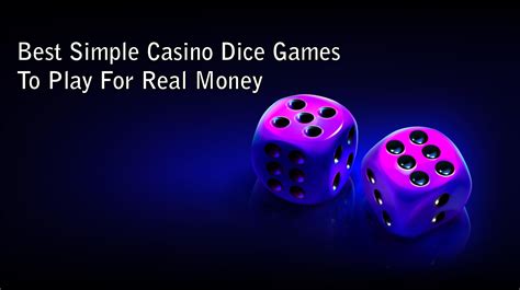 Best Simple Casino Dice Games To Play For Real Money