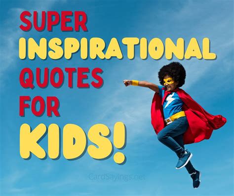 80 Super Inspirational Quotes for Kids - Card Sayings