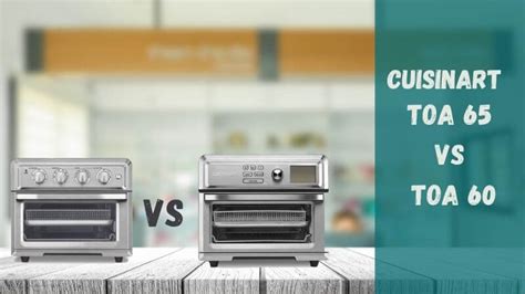 Cuisinart TOA-60 vs TOA-65 | Which one is better?