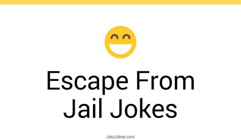 58+ Escape From Jail Jokes And Funny Puns - JokoJokes