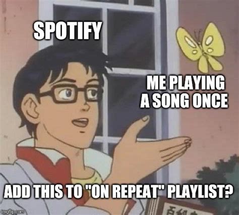 spotify Memes & GIFs - Imgflip