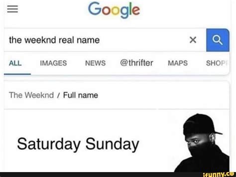 = Google the weeknd real name ALL IMAGES NEWS @thrifter MAPS SH( The Weeknd / Full name Saturday ...