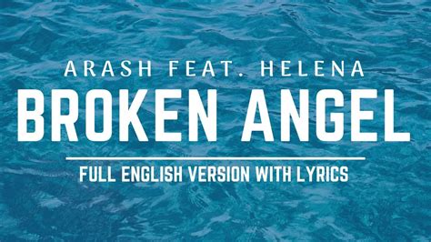 Arash - Broken Angel ( Feat.Helena) ( Full English version lyrics ...