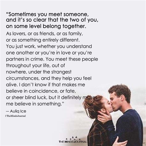 Sometimes You Meet Someone - Auliq Ice Quotes, Love Quotes | Meeting someone new quotes, Meet ...