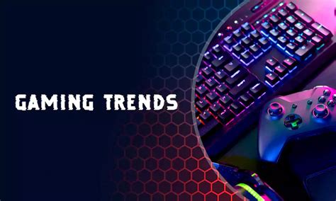 Gaming Trends to Look Out for in 2023