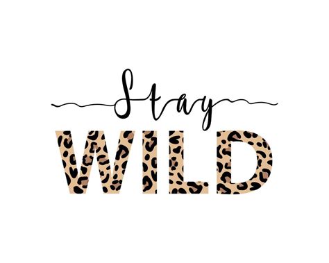 Stay Wild illustration with lettering and leopard print. Inspirational ...