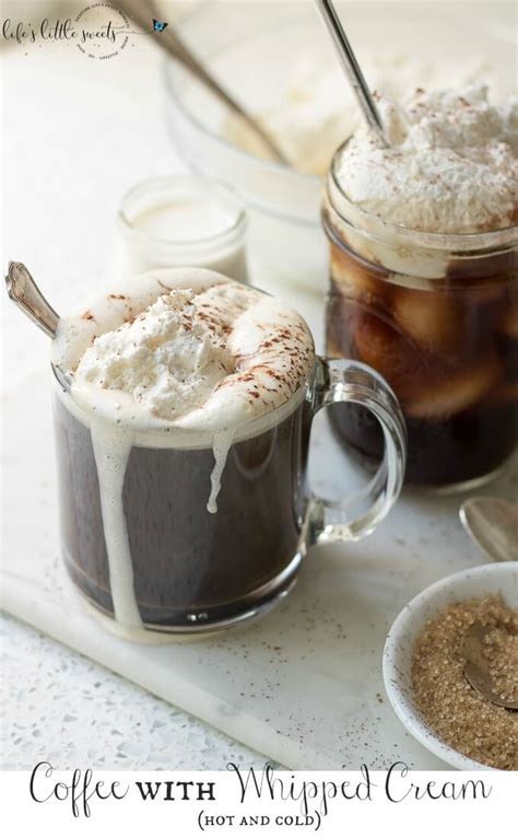 Coffee with Whipped Cream (Hot and Cold) - Life's Little Sweets