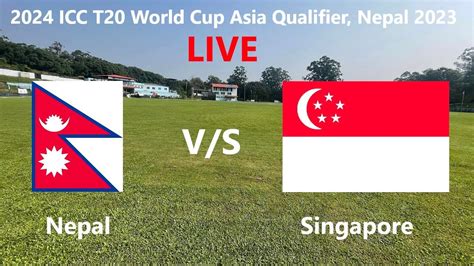 LIVE: Nepal vs Singapore | ICC T20 World Cup Asia Qualifier 2023 | NEP ...