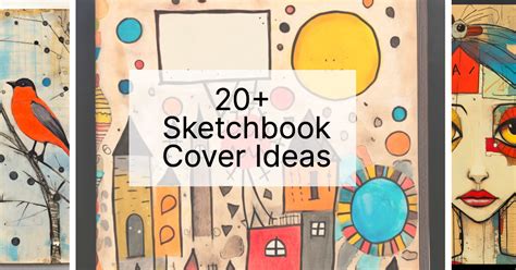 20+ Sketchbook Cover Ideas: Creative Designs to Personalize Your Art Journal - Artsydee ...