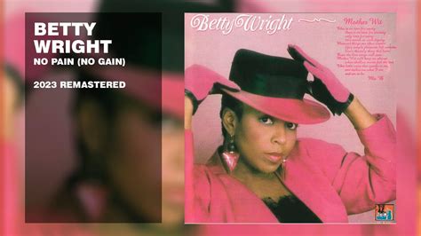 Betty Wright - No Pain (No Gain) (2023 Remastered) - YouTube