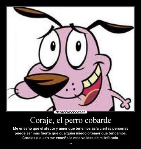 Coraje, el perro cobarde | Desmotivaciones