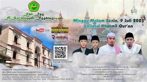 🔴 LIVE PONDOK PESANTREN AL-QUR’ANIYYAH ASSANUSIYYAH KADUMERAK | MINGGU, 9 JULI 2023 - YouTube