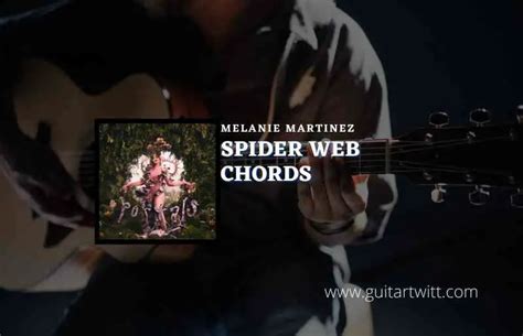 Spider Web Chords By Melanie Martinez - Guitartwitt