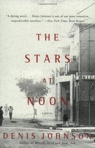 The Stars at Noon by Denis Johnson | Goodreads