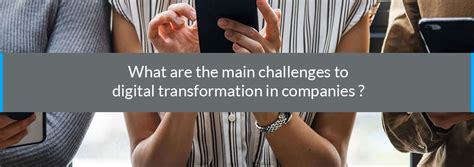 Digital transformation in companies: What are the main challenges?