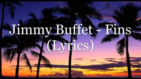 Jimmy Buffet - Fins (Lyrics HD) - YouTube