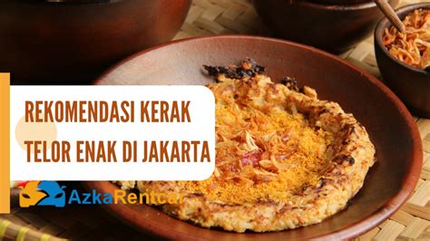 Kuliner Jakarta: Kerak Telor - Azkarentcar