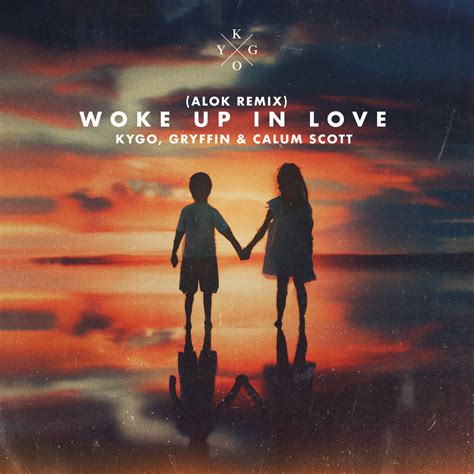 ‎Woke Up in Love (feat. Gryffin & Calum Scott) [Alok Remix] - Single by ...