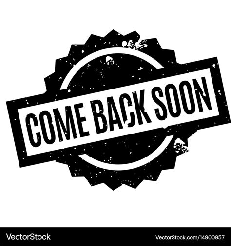 Come back soon rubber stamp Royalty Free Vector Image