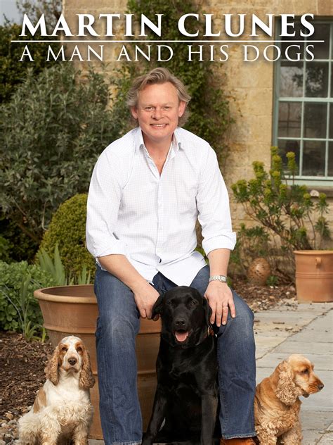 Prime Video: Martin Clunes: A Man and His Dogs