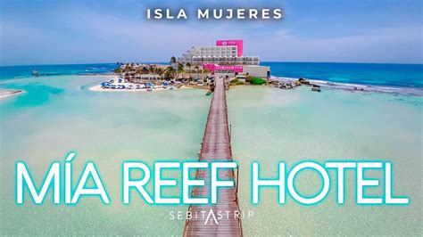 HOTEL MIA REEF ISLA MUJERES | ¿QUÉ INCLUYE? - YouTube