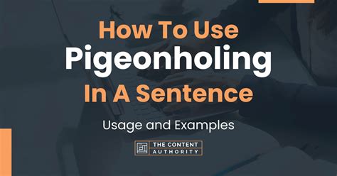 How To Use "Pigeonholing" In A Sentence: Usage and Examples