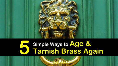 5 Simple Ways to Age and Tarnish Brass