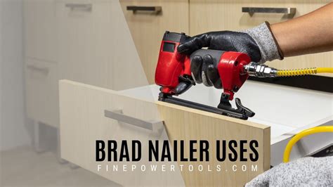 Brad Nailer Uses: Discover the True Potential