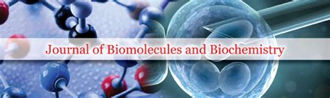 Journal of Biomolecules and Biochemistry | Open Access Journals