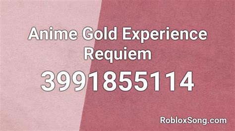 Anime Gold Experience Requiem Roblox ID - Roblox music codes