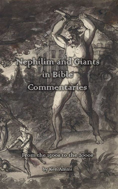 Nephilim and Giants in Bible Commentaries: From the 1500s to the 2000s by Ken Ammi | Goodreads