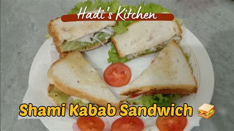 Shami Kabab Sandwich | Recipe By Hadi's Kitchen - YouTube