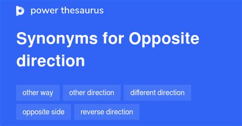 Opposite Direction synonyms - 697 Words and Phrases for Opposite Direction