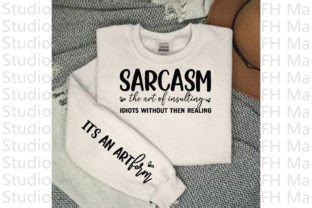 Sarcasm the Art of Insulting Idiots with Graphic by FH Magic Studio ...