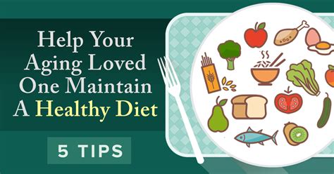 Five Tips to Help Aging Loved Ones Maintain a Healthy Diet - HomeCare Advocacy Network