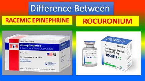 Difference Between RACEMIC EPINEPHRINE and ROCURONIUM - YouTube