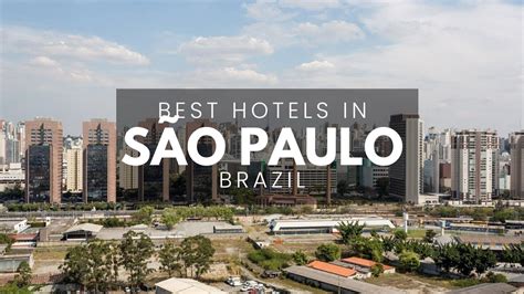 Best Hotels In Sao Paulo Brazil (Best Affordable & Luxury Options) - YouTube