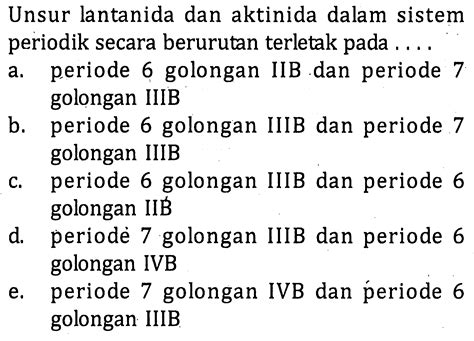 Unsur lantanida dan aktinida dalam sistem periodik secara...