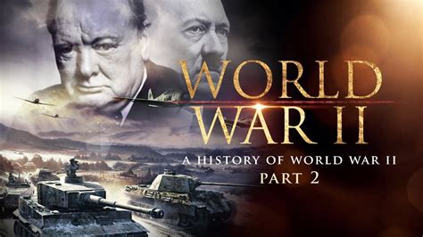 World War II: A History of WWII (Part 2) - Full Documentary - YouTube