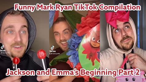 Funny Mark Ryan TikTok Compilation: Jackson and Emma’s Beginning - YouTube