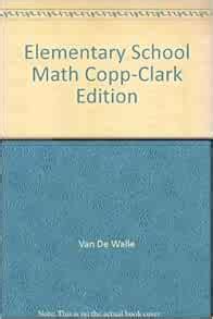 Elementary School Math Copp-Clark Edition: Van De Walle, Walle, Van De ...