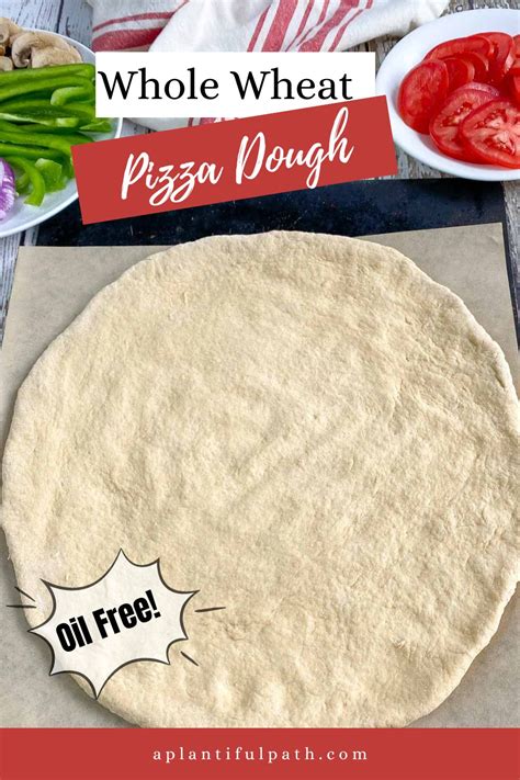 Whole Wheat Pizza Dough without Oil - A Plantiful Path